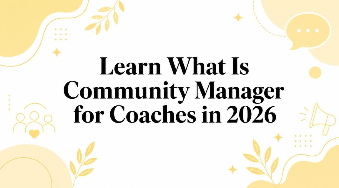 Learn What Is Community Manager for Coaches in 2026