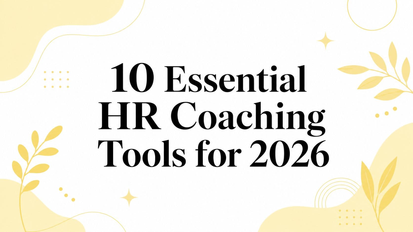 10 Essential HR Coaching Tools for 2026
