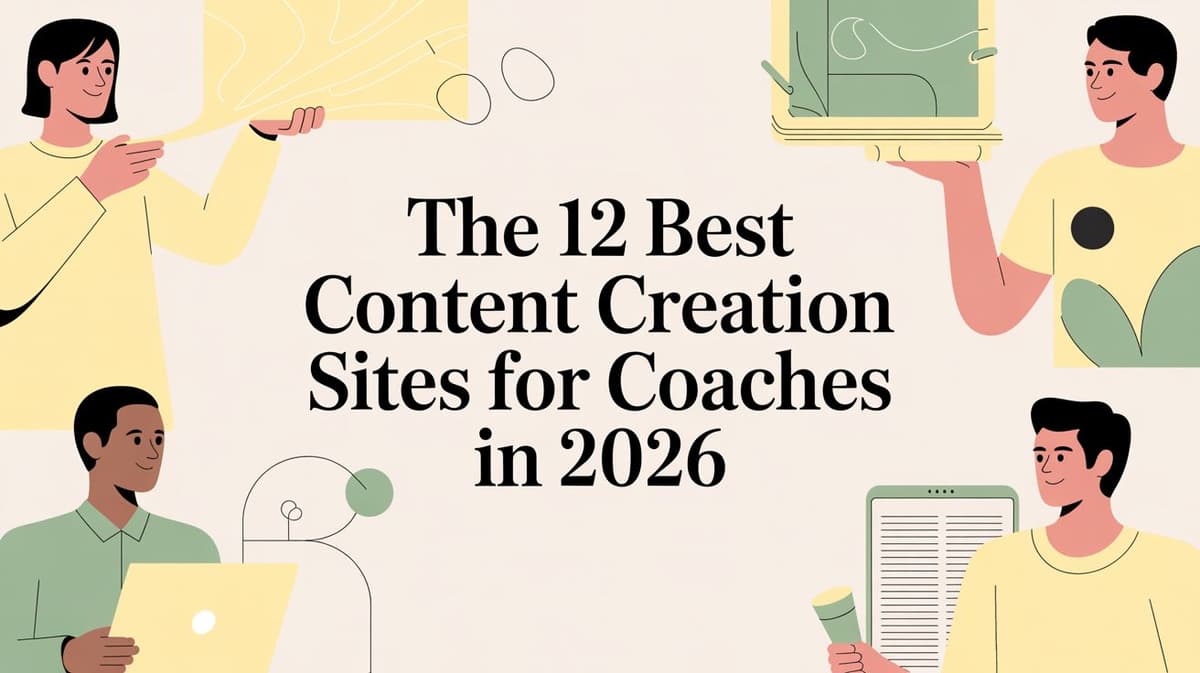 The 12 Best Content Creation Sites for Coaches in 2026
