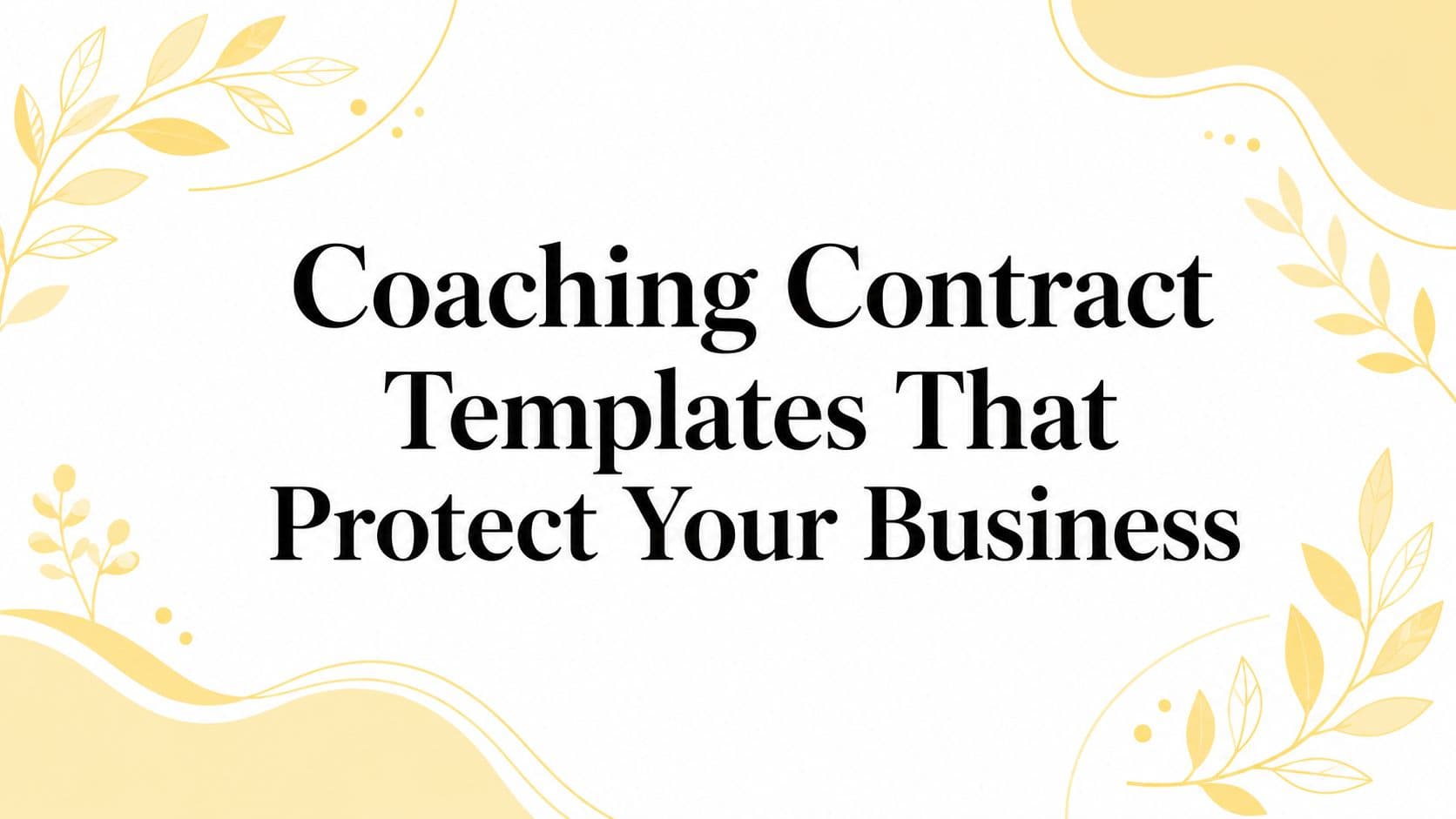Coaching Contract Templates That Protect Your Business