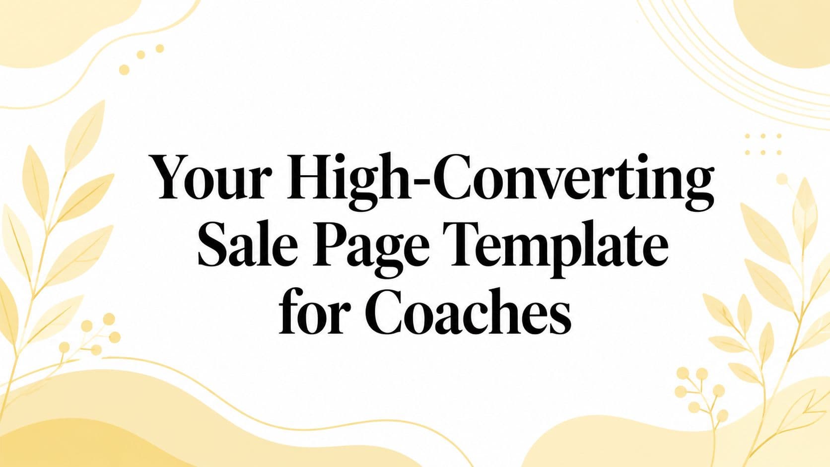 Your High-Converting Sale Page Template for Coaches