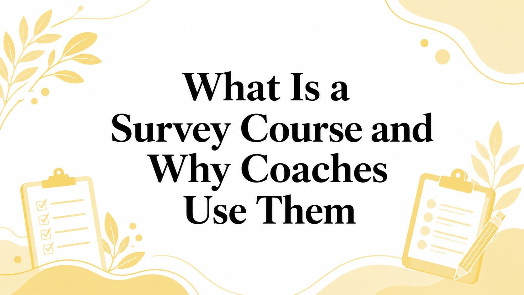 What Is a Survey Course and Why Coaches Use Them