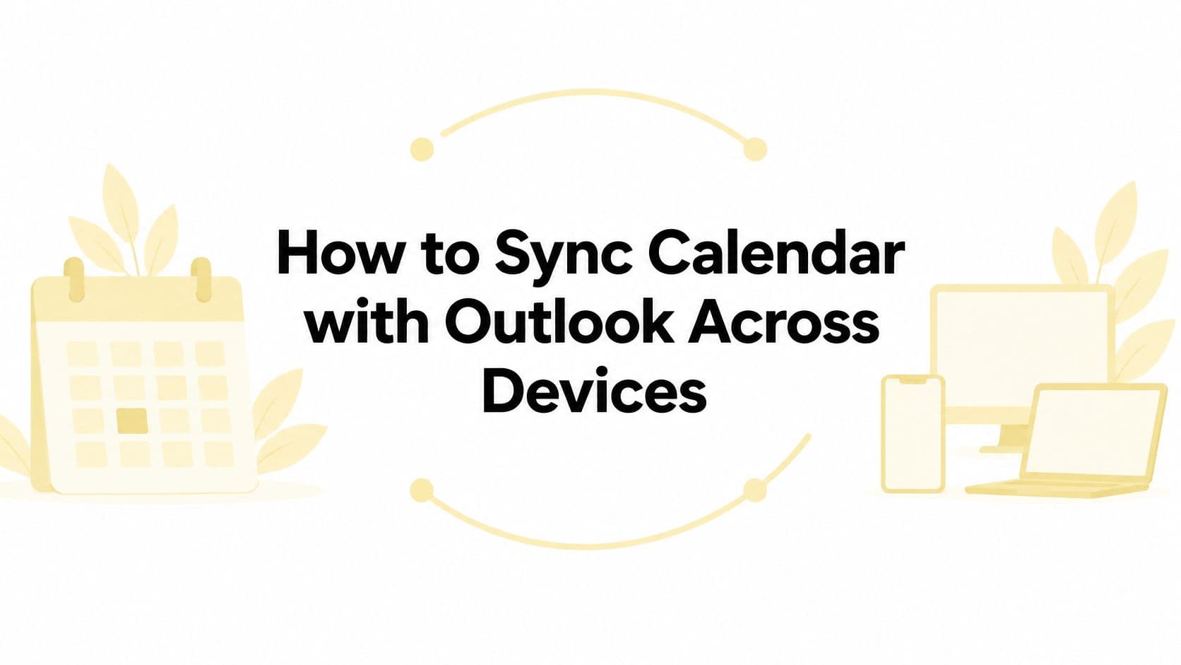 How to Sync Calendar with Outlook Across Devices