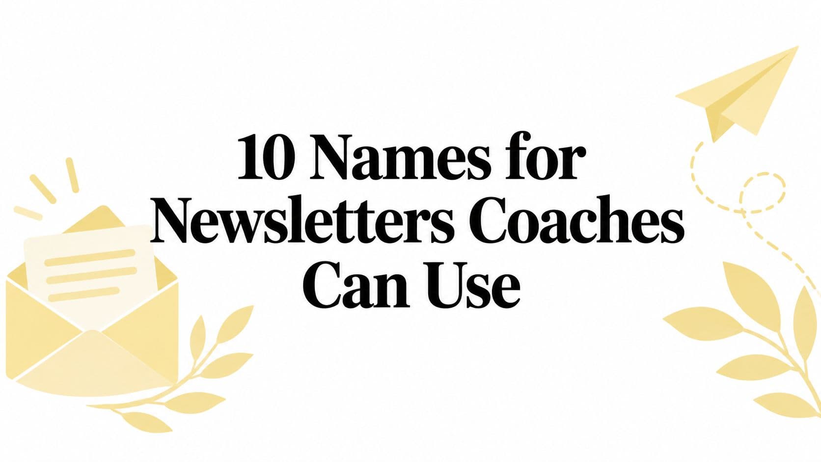 10 Names for Newsletters Coaches Can Use