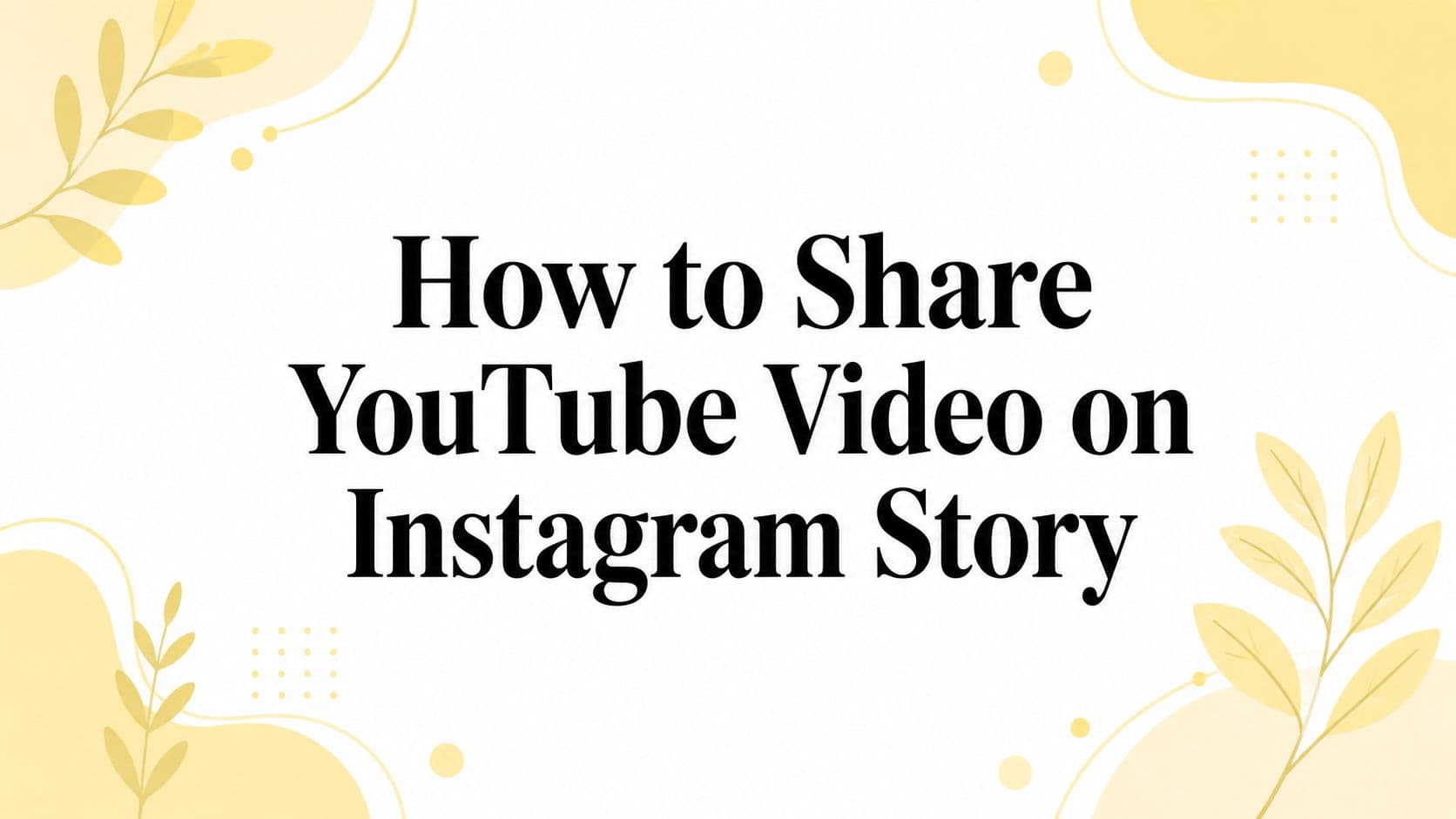 How to Share YouTube Video on Instagram Story