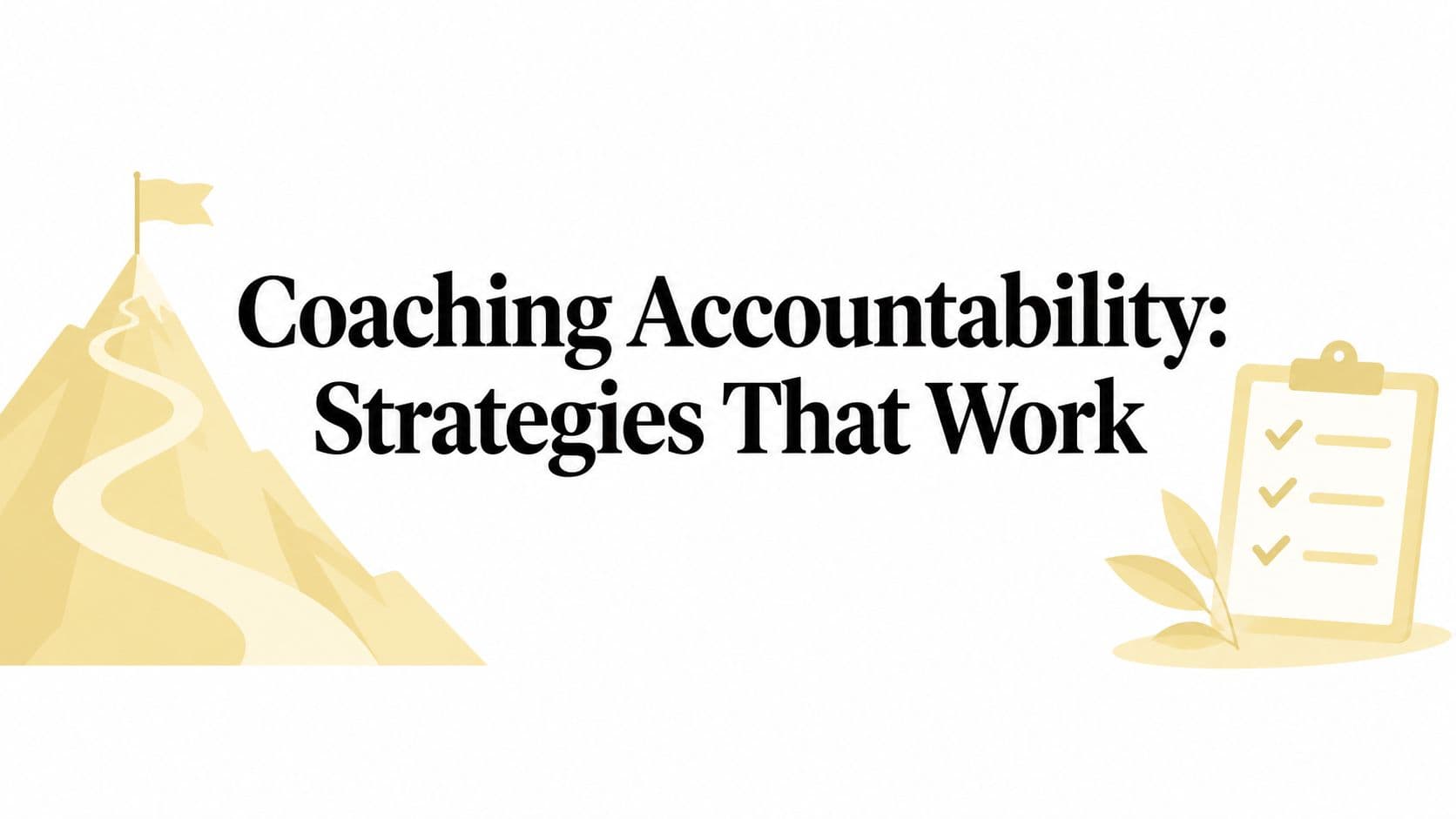 Coaching Accountability: Strategies That Work