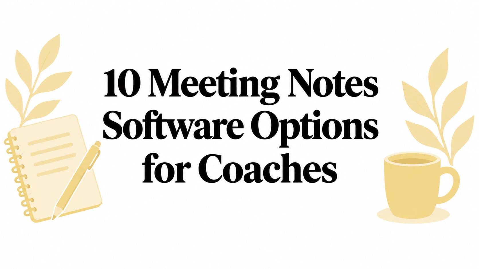 10 Meeting Notes Software Options for Coaches