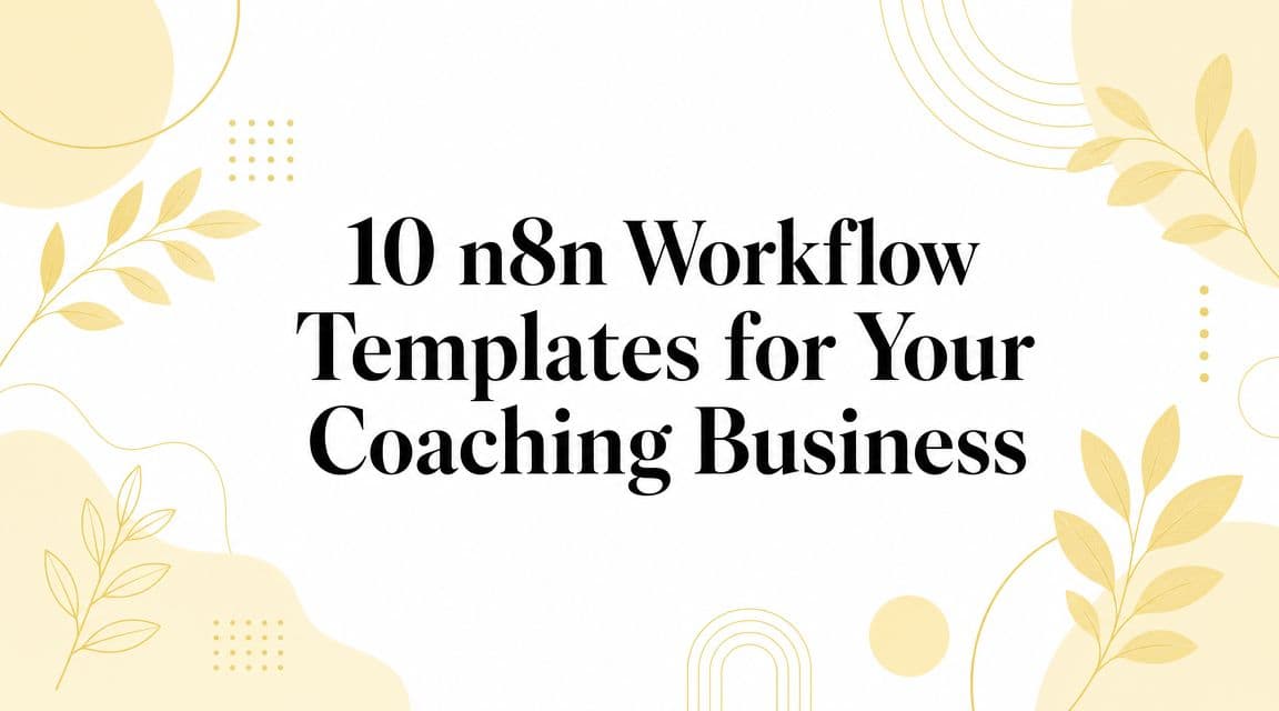 10 n8n Workflow Templates for Your Coaching Business